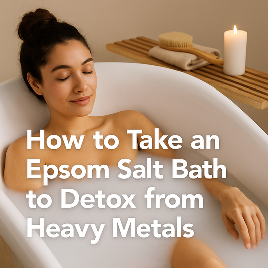 How to Take a Heavy Metal Detox Bath: Step-by-Step with Epsom Salt