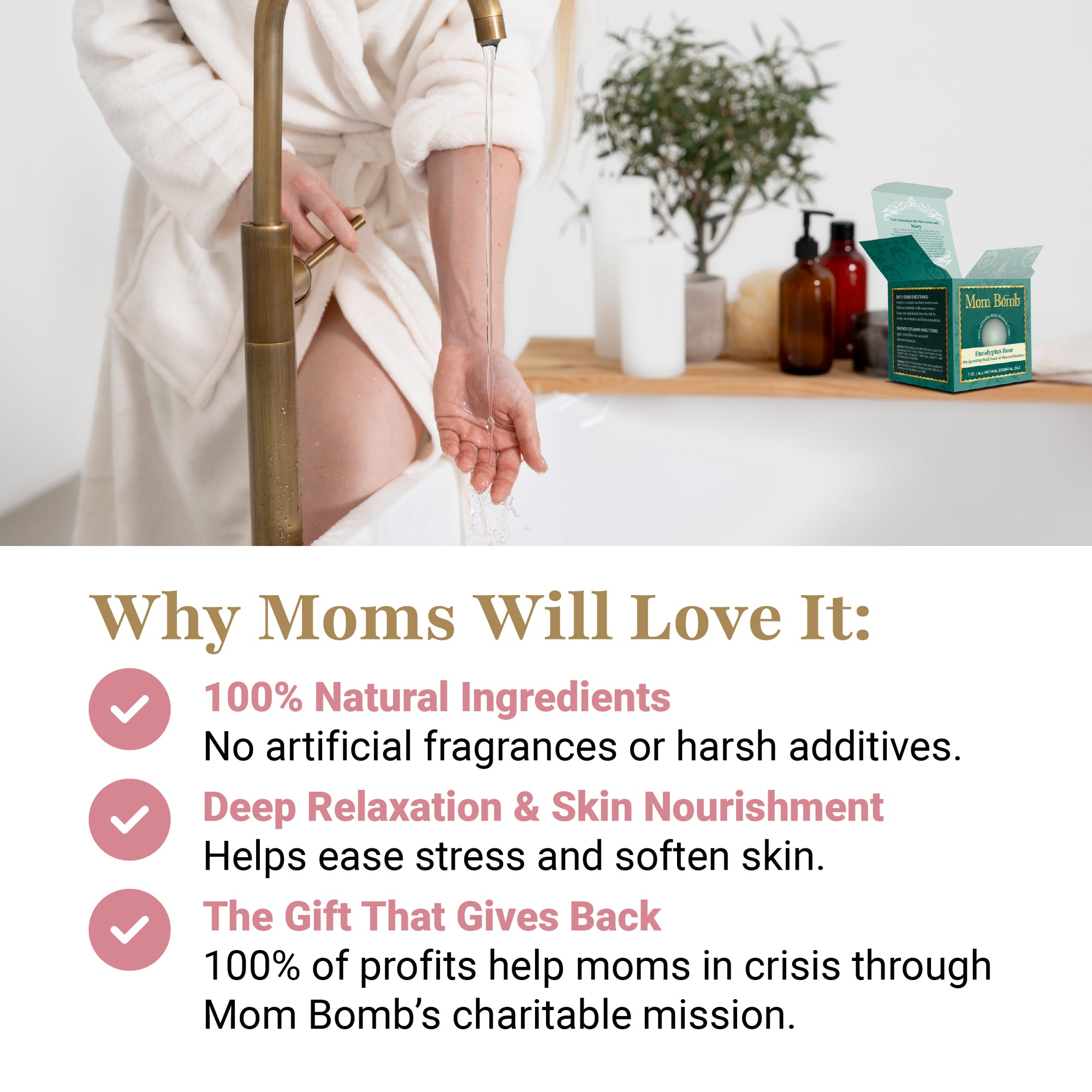 Woman using faucet beside Eucalyptus Rose bath bomb box; “Why Moms Will Love It” text reinforces self-care mission.