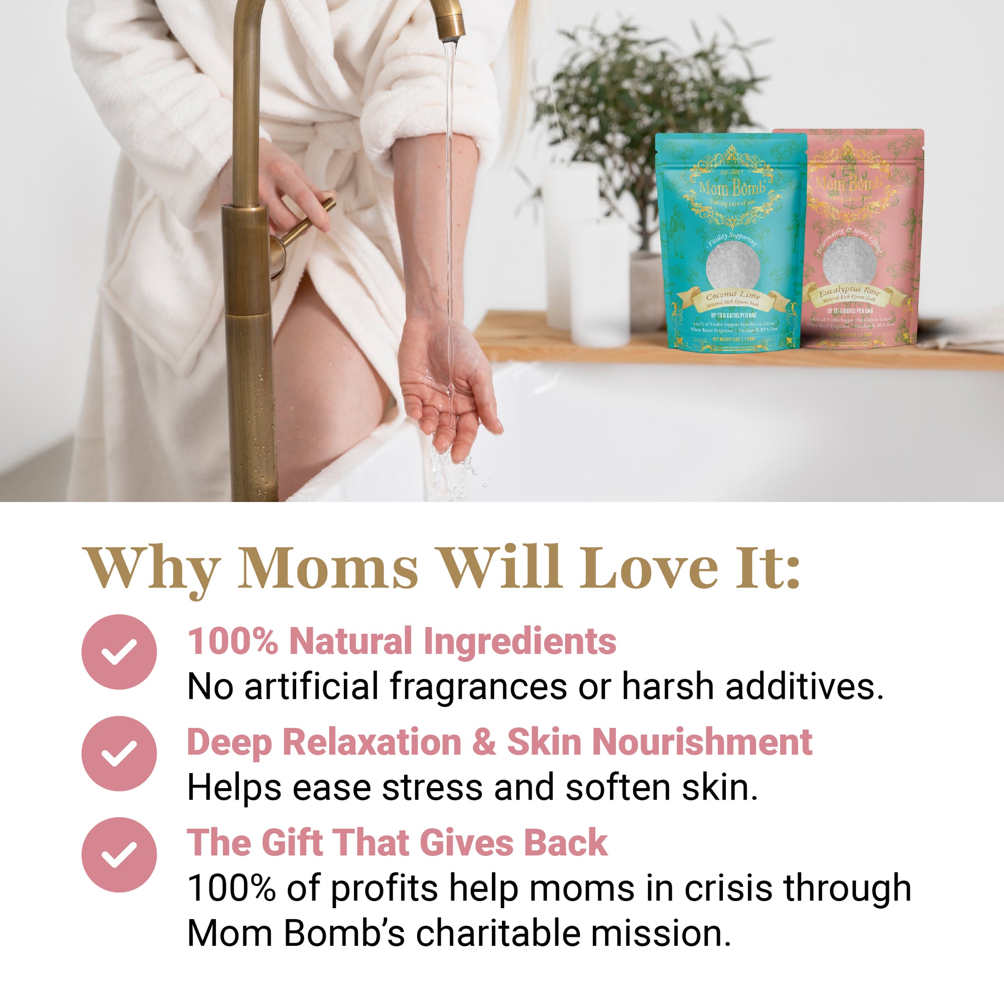 Woman drawing a bath next to Mom Bomb Eucalyptus Rose and Coconut Lime salts with text highlighting clean ingredients and charitable mission