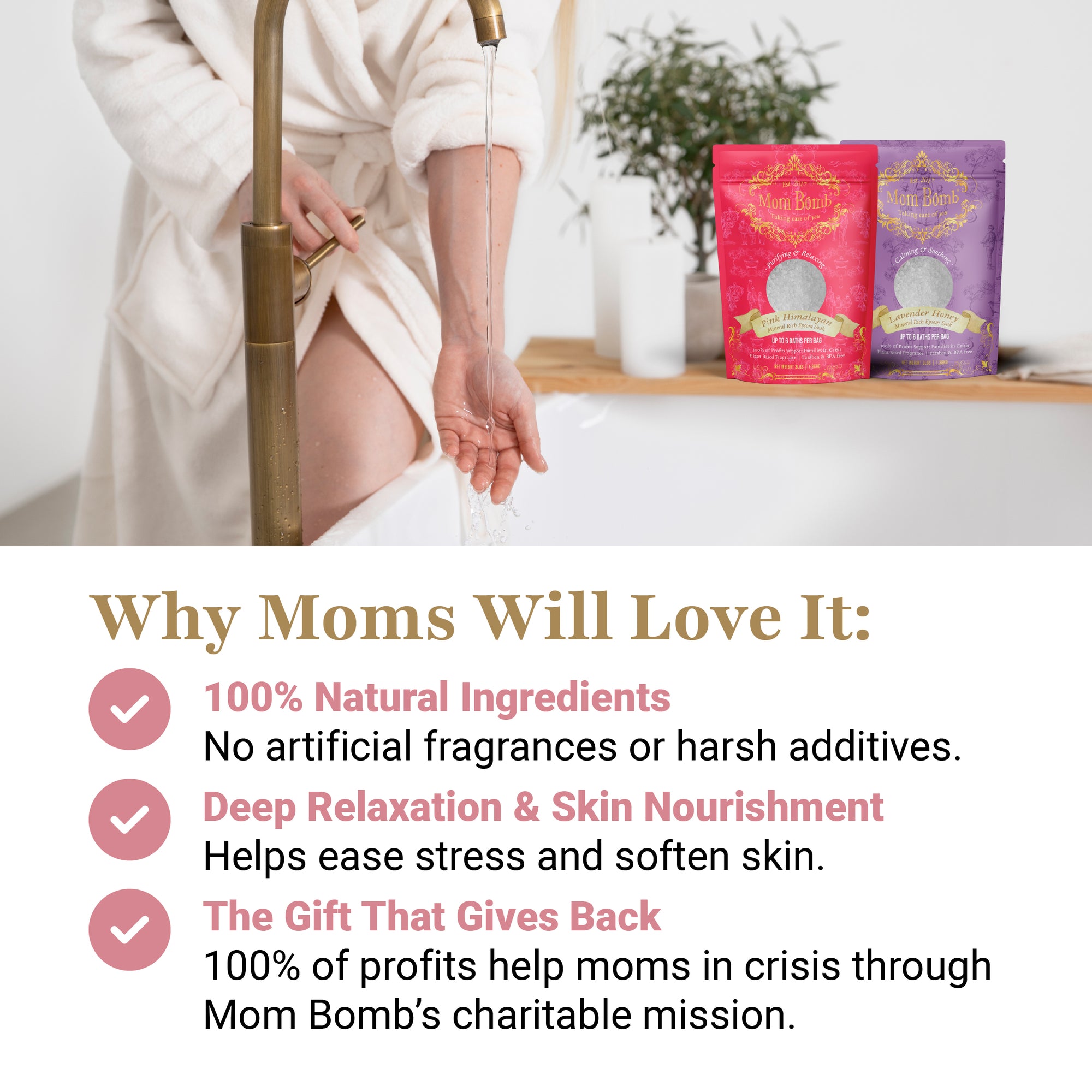 Mom Bomb Lavender Honey and Pink Himalayan bath salt bags next to a woman filling a bathtub, overlaid with benefits of natural ingredients and charitable giving